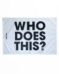 STEREOHYPE 'WHO DOES THIS?' FLAG